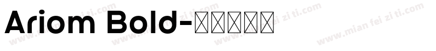 Ariom Bold字体转换